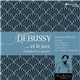 Claude Debussy, Quatuor Debussy - Debussy ... Et Le Jazz